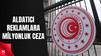 Ticaret Bakanlığı'ndan Aldatıcı Reklamlara Karşı Sert Yaptırımlar