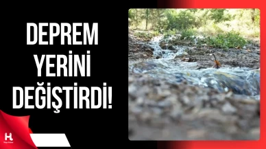 Deprem Sonrası Su Kaynaklarının Yeri Değişti!