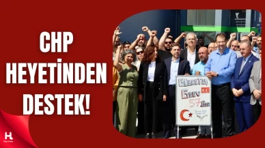 CHP Heyeti Son Gününde: Grev Ziyaretleri Sürüyor