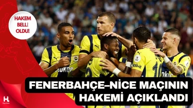 Fenerbahçe–Nice Maçının Hakemi Açıklandı