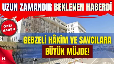 Gebze’de Hakim ve Savcıların Lojman Sorunu Çözülüyor
