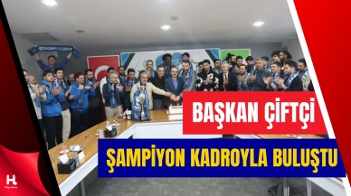 Başkan Bünyamin Çiftçi, Şampiyon Takımla Bir Araya Geldi