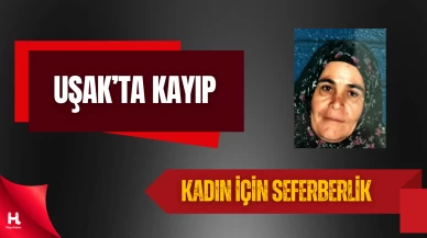 Uşak’ta 18 Gündür Kayıp: Alzheimer Hastası Kadın Aranıyor