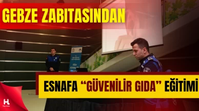 Gebze Belediyesi’nden,Lokantacı ve Pastacılara Gıda Güvenliği Eğitimi