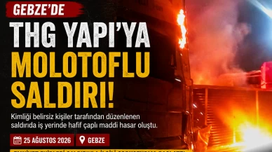 Gebze’de THG Yapı’ya Molotoflu Saldırı