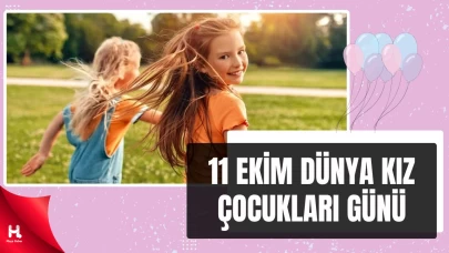 Kız Çocukları Günü’nü Kutluyoruz: Umut Onlarla Büyür!