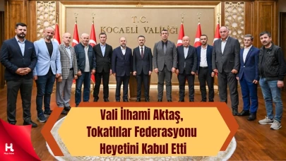 Kocaeli Tokatlılar Federasyonundan Vali Ziyareti