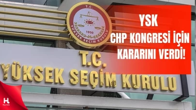 CHP Kongresi İçin Yargı Krizi Ortadan Kalktı; YSK'dan Onay Çıktı