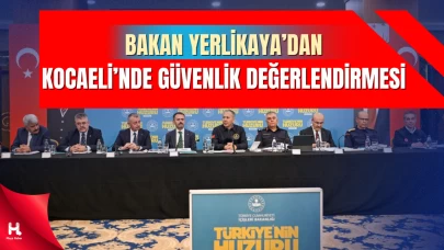 Bakan Yerlikaya Kocaeli’de Güvenlik Zirvesine Başkanlık Etti