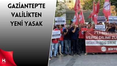 Gaziantep’te 15 Gün Süresince Etkinlikler Yasaklandı