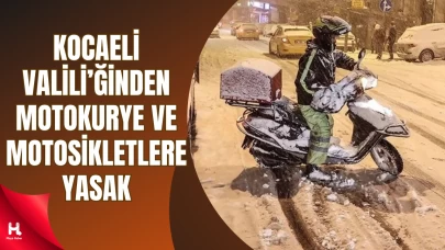 Kocaeli Valiliği’nden Motokurye ve Motosikletlere Yasak!