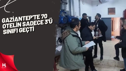 Gaziantep'te 70 otelin sadece 3'ü sınıfı geçti
