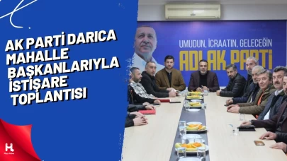 AK Parti Darıca Mahalle Başkanlarıyla İstişare Toplantısı