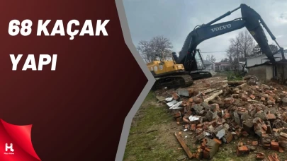 Edirne’de 68 Kaçak Yapı Yıkıldı