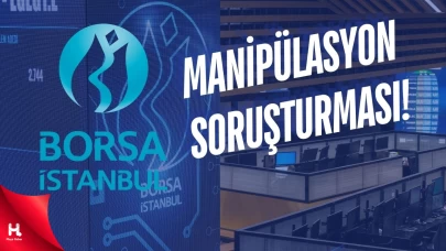 Borsa İstanbul'da Manipülasyon Soruşturması