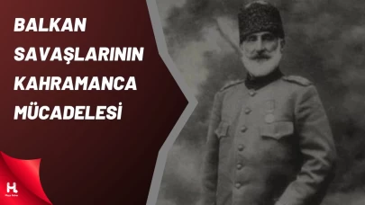 Balkan Savaşları'nda Kahramanca Mücadelenin Adı: Edirne Savunması