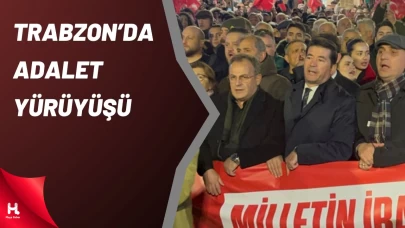Trabzon'da İmamoğlu İçin 'Adalet Yürüyüşü' Devam Ediyor