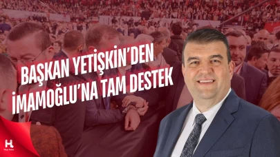 Başkan Yetişkin'den İmamoğlu'na Tam Destek