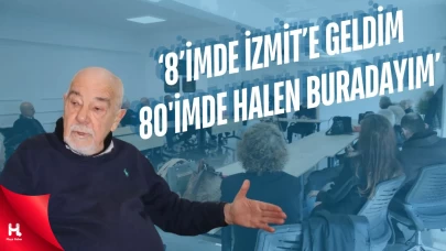 ‘8’imde İzmit’e Geldim, 80’imde Halen Buradayım’
