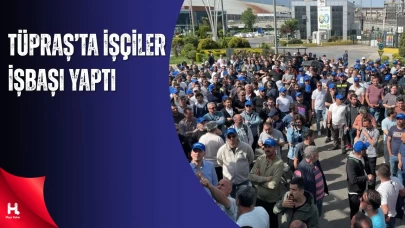TÜPRAŞ’ta Flaş Gelişme! İşçiler Eylemi Bitirdi