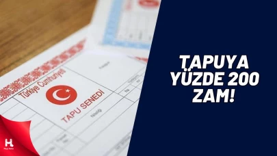 Resmi Gazete'de Yayımlandı: Tapuya Yüzde 200 Zam