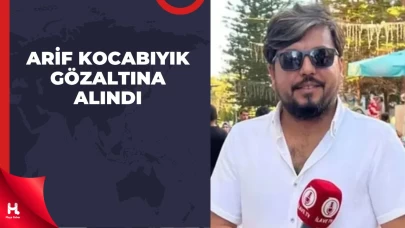 Emniyet Açıkladı: Arif Kocabıyık Gözaltına Alındı!