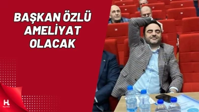 Başiskele Belediye Başkanı Yasin Özlü Ameliyat Oluyor