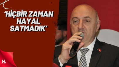 Başkan Muzaffer Bıyık: Hiçbir Zaman Hayal Satmadık