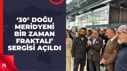 30° Doğu Meridyeni “Bir Zaman Fraktalı” Sergisi Açıldı