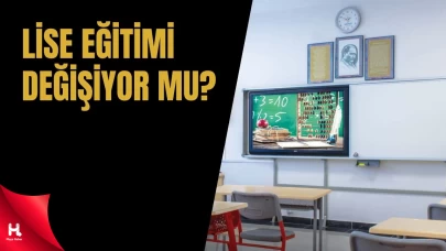 Lise Eğitimi Değişiyor Mu? Masada 3 Seçenek Var