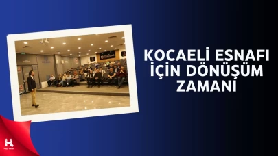 Esnaf Akademisi Kocaeli’de Başladı