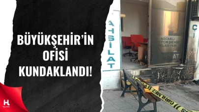 Kocaeli Büyükşehir Belediyesi’nin Tahsilat Ofisi Kundaklandı