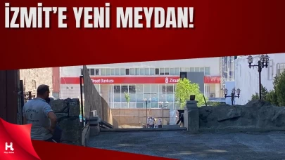 İzmit’in Yeni Meydanında Sona Gelindi