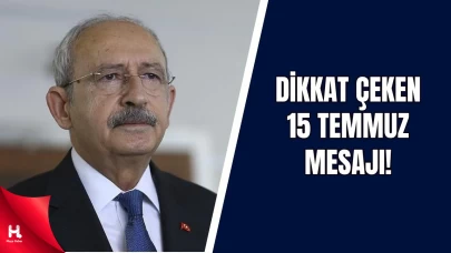 Kemal Kılıçdaroğlu'nun 15 Temmuz Mesajı Dikkat Çekti