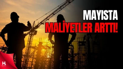 İnşaat Maliyetleri Mayısta Yükseldi!
