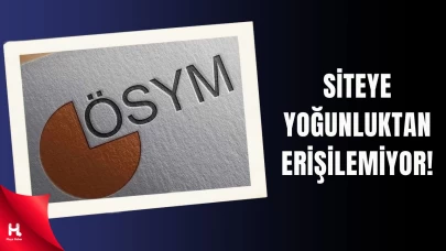 YKS 2025 Tercih Sonuçları Açıklandı, ÖSYM Sitesi Erişilemedi