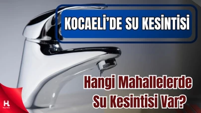 İSU Duyurdu: Kocaeli’de Su Kesintisi Yaşanacak Mahalleler