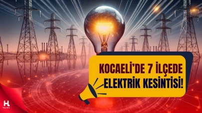 23 Ağustos’ta Kocaeli’nin 7 İlçesi Elektriksiz Kalacak