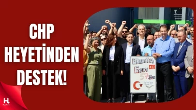 CHP Heyeti Son Gününde: Grev Ziyaretleri Sürüyor