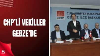CHP Heyeti Gebze’de Partililerle Buluştu