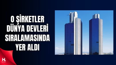 Türkiye’den 4 Şirket Küresel Devler Arasında Yerini Aldı