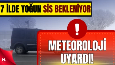 Kar ve Sağanakla Birlikte Sis Tehlikesi: 7 İl İçin Kritik Uyarı