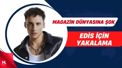 Edis Dosyasında Yeni Gelişme: Yakalama Kararı