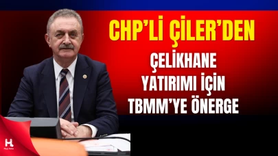 CHP’li Çiler’den Haddehane Projesini Meclis Gündemine Getirdi