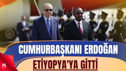 Cumhurbaşkanı Erdoğan resmi ziyaretler için Etiyopya'ya gitti