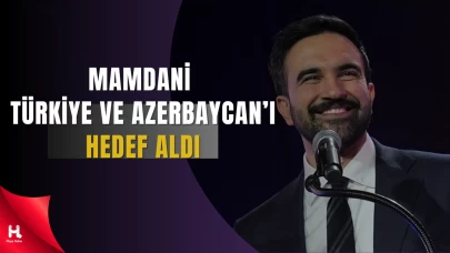 Mamdani’nin Paylaşımı Tepki Çekti: Türkiye ve Azerbaycan’ı Hedef Aldı