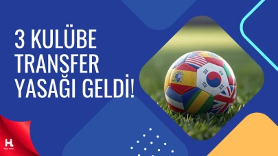 FIFA’dan 3 Türk Kulübüne Transfer Yasağı Kararı