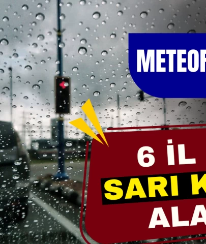 Meteoroloji'den 6 İl İçin Sarı Kodlu Uyarı: Yağış Bekleniyor