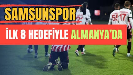 Samsunspor, UEFA Konferans Ligi'nde ilk 8 için Almanya' da