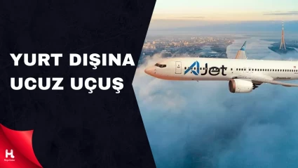 AJet'ten Yurt Dışı Uçuşlarında Dev Kampanya: Biletler 9 Dolar/Euro